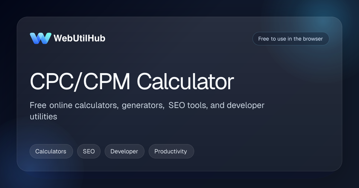 CPC/CPM Calculator — Free Online business Tool | WebUtilHub